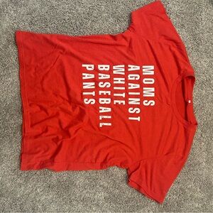 Red Graphic Tee with White Text - 'MOMS AGAINST WHITE BASEBALL PANTS'
